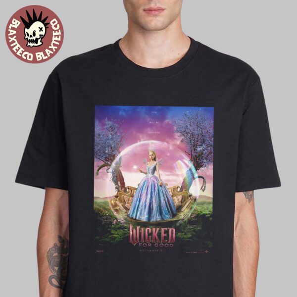 Ariana Grande As Glinda Wicked For Good New Poster You Will Be Changed Unisex T-Shirt