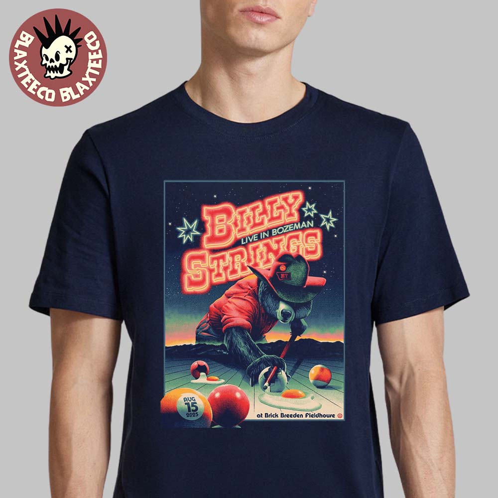 Billy Strings Live In Bozeman Montana 2025 Event Poster At Brick Breeden Fieldhouse On August 15 2025 Billiard Bear Art Unisex T-Shirt