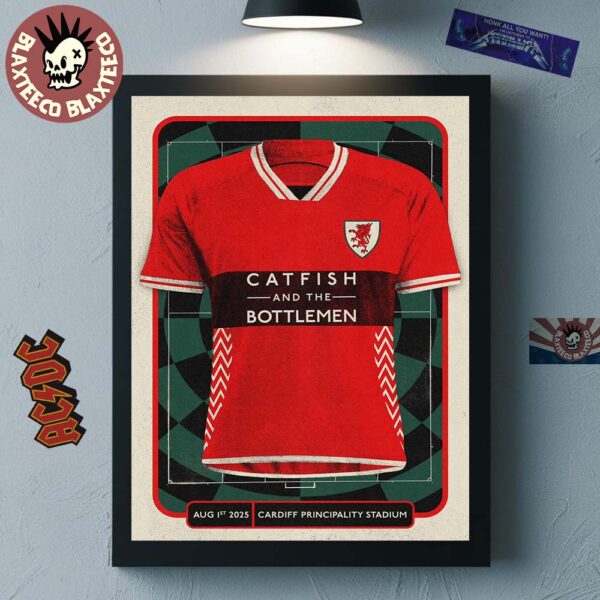Catfish And The Bottlemen Cardiff Wales 2025 Gig Poster At Cardiff Principality Stadium On August 1 2025 Wales National Football Team Uniform Art Poster Canvas