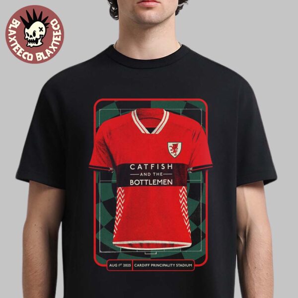 Catfish And The Bottlemen Cardiff Wales 2025 Gig Poster At Cardiff Principality Stadium On August 1 2025 Wales National Football Team Uniform Art T-Shirt