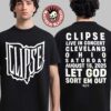Clipse Live In Concert In Cleveland Ohio 2025 Merch Tee On August 16 2025 Let God Sort Em Out Two Sided T-Shirt