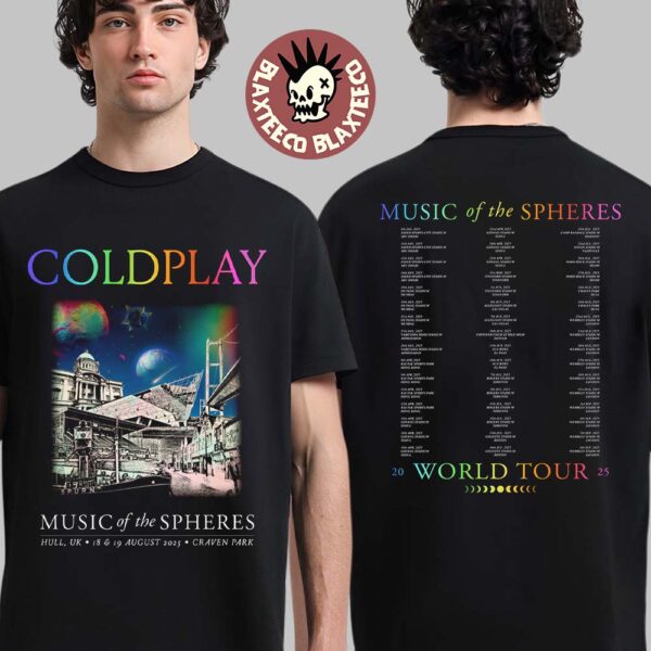 Coldplay Hull UK Music Of The Spheres Tour Tee 2025 At Craven Park On August 18 And 19 2025 Two Sided T-Shirt