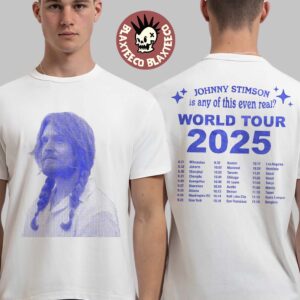 Johnny Stimson Is Any Of This Even Real World Tour 2025 Photo With Date Back Two Sided T-Shirt