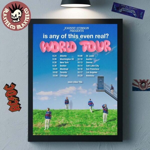 Johnny Stimson Is Any Of This Even Real World Tour 2025 Schedule Tour Dates Home Decor Poster Canvas