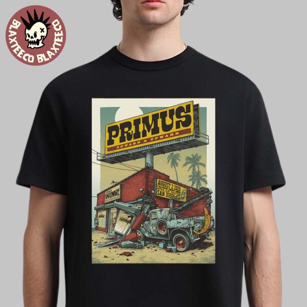 Primus Onward And Upward San Diego California 2025 Venue Poster At Calcoast Credit Union Open Air Theatre On August 2 2025 T-Shirt