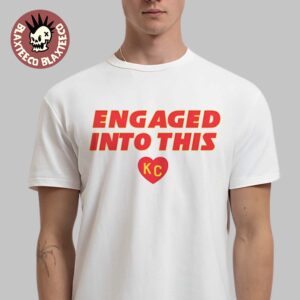 Taylor Swift x Travis Kelce Kansas City Chiefs Engaged Into This Celebration T-Shirt