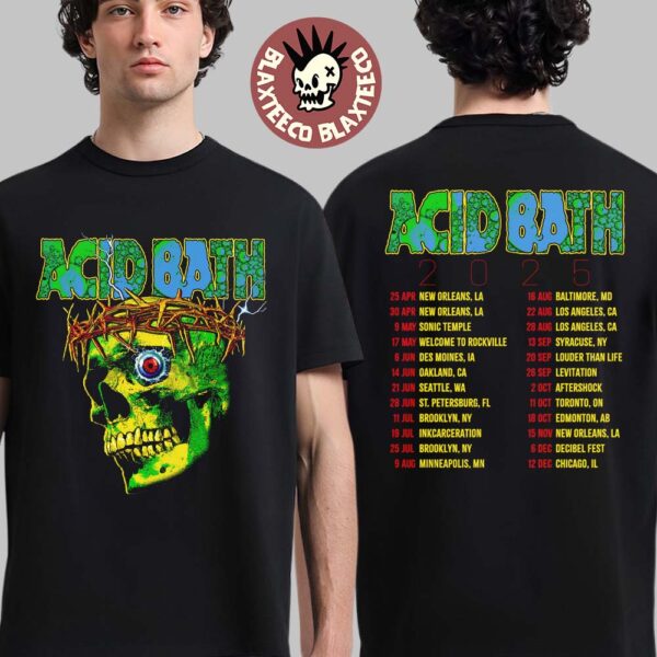 Acid Bath 2025 North American Tour Skull Art With Dates Back Two Sided T-Shirt