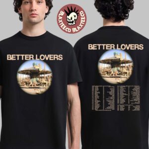 Better Lovers World Tour 2025-2026 Europe And UK North American And Australia Schedule Dates Two Sided T-Shirt