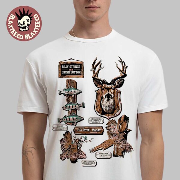 Billy Strings And Bryan Sutton With Royal Masat 2025 On Tour September 2025 Taxidermy T-Shirt