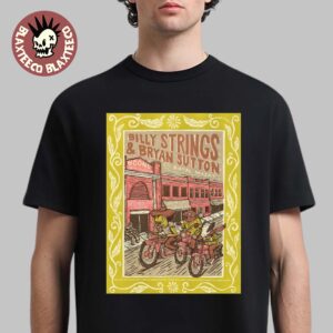 Billy Strings And Bryan Sutton With Royal Masat Boone North Carolina 2025 Dual Night Poster At The Schaefer Center for the Performing Arts On September 11 And 12 2025 T-Shirt