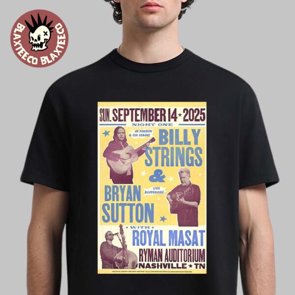 Billy Strings and Bryan Sutton With Royal Masat Nashville Tennessee Night 1 Poster At Ryman Auditorium On September 14 2025 By Hatch Show Print Classic T-Shirt