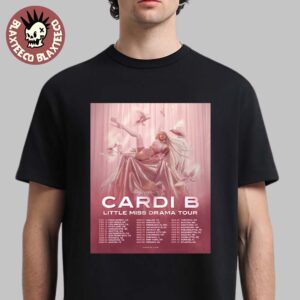 Cardi B Little Miss Drama Tour 2026 North America Schedule Dates Unisex T-Shirt