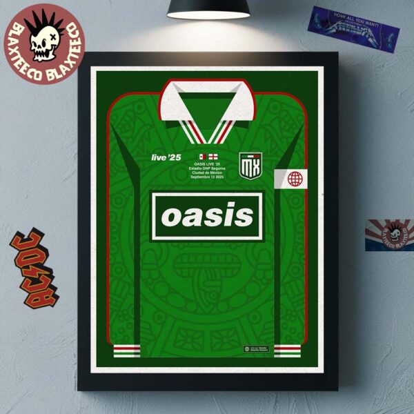 Oasis Live 25 Ciudad De Mexico 2025 Night 1 Poster At Estadio GNP Seguros On September 12 2025 Mexico National Football Uniform Art Home Decor Poster Canvas