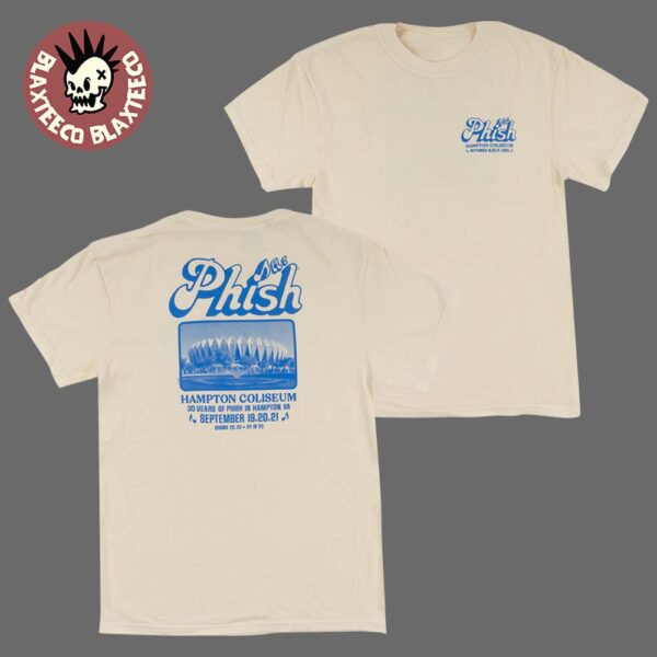 Phish Hampton Virginia 2025 Event Tee At Hampton Coliseum On September 20 21 2025 30 Years Of Phish At Hampton Coliseum Two Sided T-Shirt