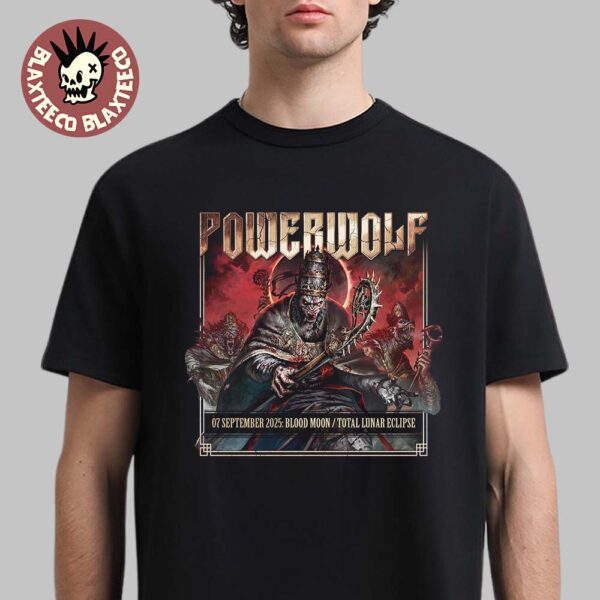 Powerwolf September 7 2025 Blood Moon Total Lunar Eclipse Fitting Night For The Wolves To Rise T-Shirt