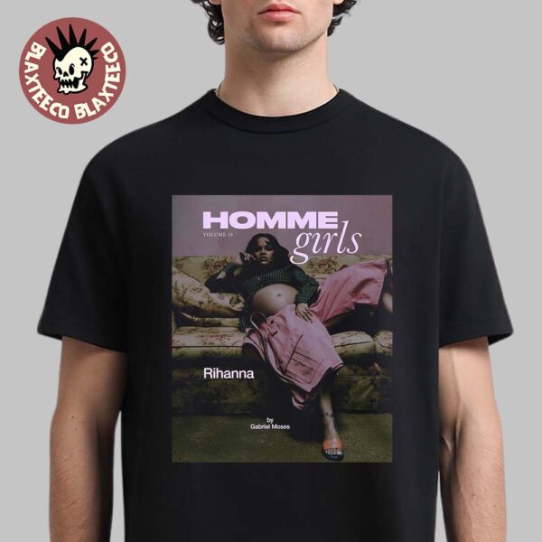 Rihanna Graces The Cover Of HommeGirls Volume 14 2025 Unisex T-Shirt