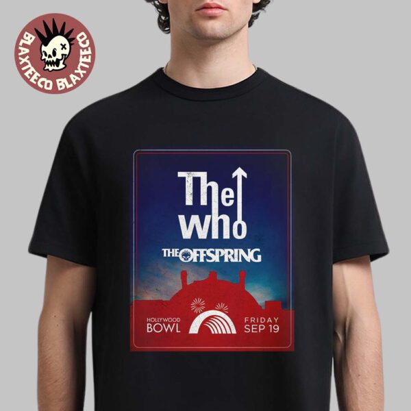 The Who x The Offspring Live At Hollywood Bowl On September 19 2025 Unisex T-Shirt