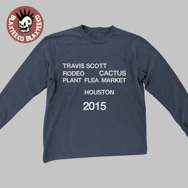 Travis Scott Rodeo 10 Years Anniversary Cacus Plant Flea Market Houston 2015 Long Sleeve T-Shirt