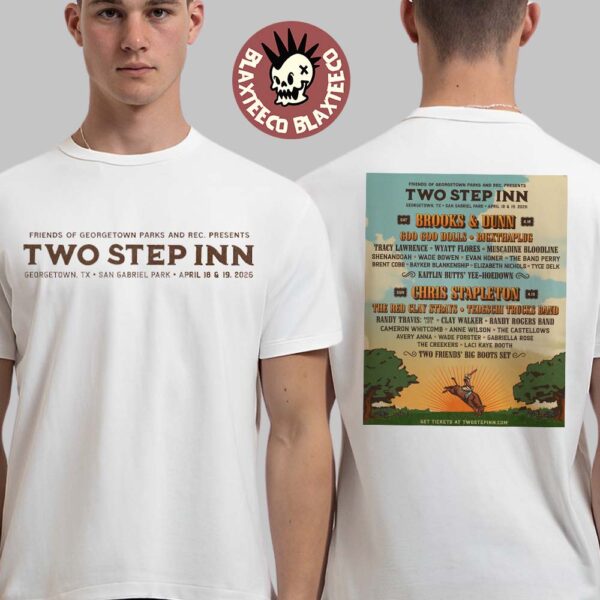 Two Step Inn Festival 2026 Lineup In Georgetown Texas At San Gabriel Park On April 18 And 19 2026 Two Sided T-Shirt