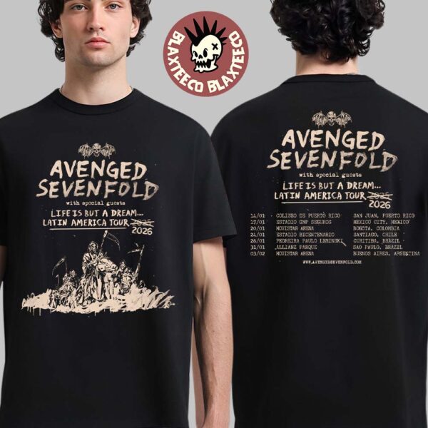 Avenged Sevenfold Life Is But A Dream Latin America Tour 2026 Schedule Dates Two Sided T-Shirt