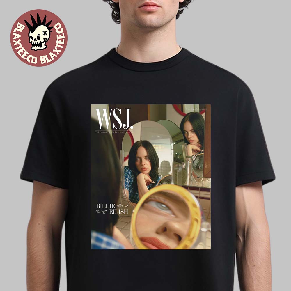 Billie Eilish Graces The Cover Of WSJ Magazine's Innovator Issue T-Shirt Billie Eilish Graces The Cover Of WSJ Magazine's Innovator Issue T-Shirt