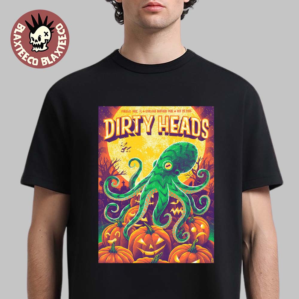 Dirty Heads Pinellas Park Florida 2025 Show Poster At England Brothers Park On October 26 2025 The Octopus And The Pumpkins Halloween 2025 Art T-Shirt Dirty Heads Pinellas Park Florida 2025 Show Poster At England Brothers Park On October 26 2025 The Octopus And The Pumpkins Halloween 2025 Art T-Shirt