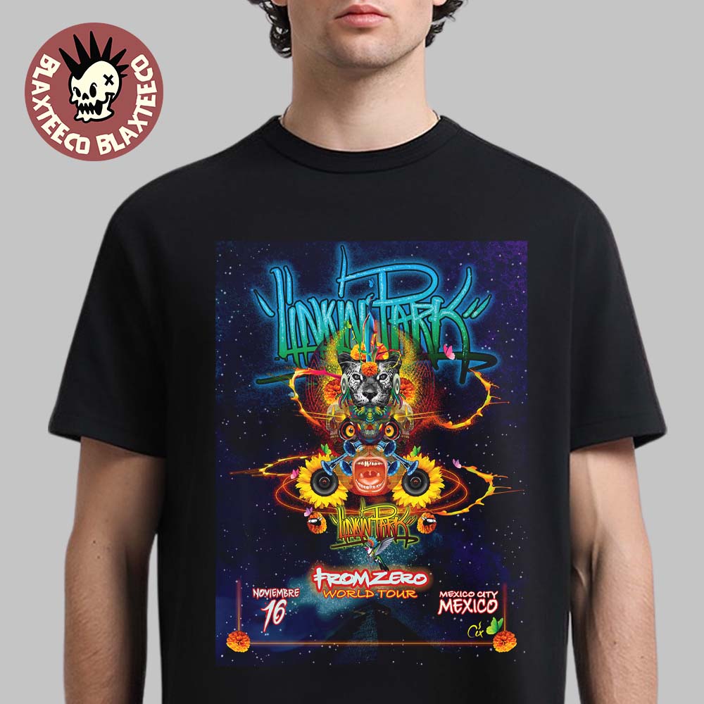 Linkin Park From Zero World Tour 2025 Mexico City Mexico Poster On November 16 2025 T-Shirt Linkin Park From Zero World Tour 2025 Mexico City Mexico Poster On November 16 2025 T-Shirt