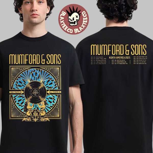 Mumford And Sons The Truth Is All There Is North America 2025 Tour October City Dates Two Sided T-Shirt