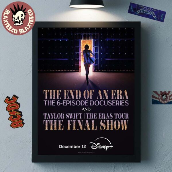 Taylor Swift The End Of An Era The 6 Episode Docuseries And Taylor Swift The Eras Tour Final Show On Disney Plus On December 12 2025 Poster Canvas