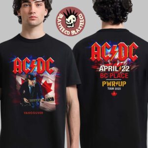 ACDC PWR Up Vancouver Tour British Columbia Canada At BC Place On April 22 2025 Two Sided Unisex T-Shirt