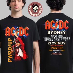 ACDC Sydney PWR UP Tour 2025 Australia At Accor Stadium On 21 And 25 November 2025 Sydney You Have Been Thunderstruck Two Sided T-Shirt