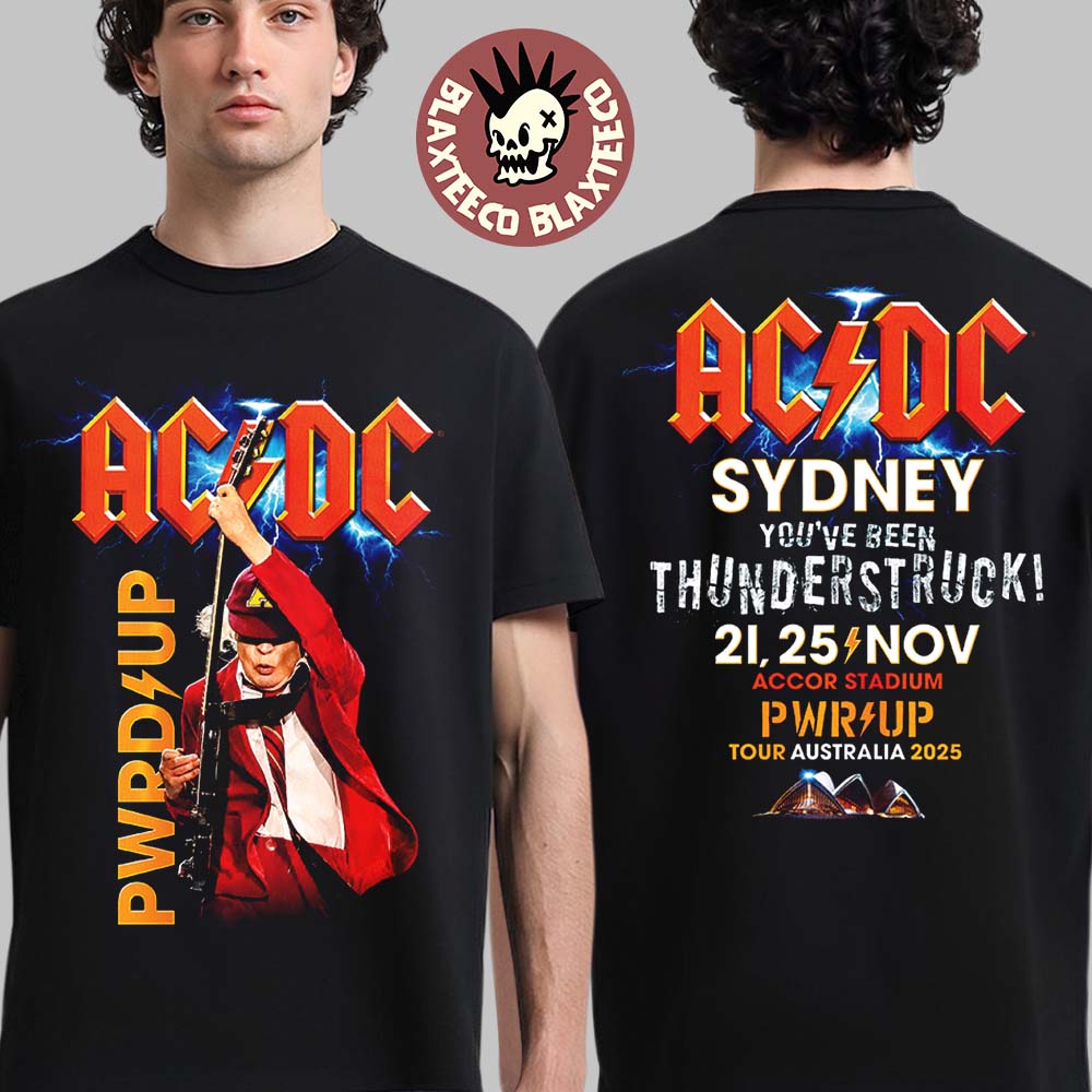 ACDC Sydney PWR UP Tour 2025 Australia At Accor Stadium On 21 And 25 November 2025 Sydney You Have Been Thunderstruck Two Sided T-Shirt