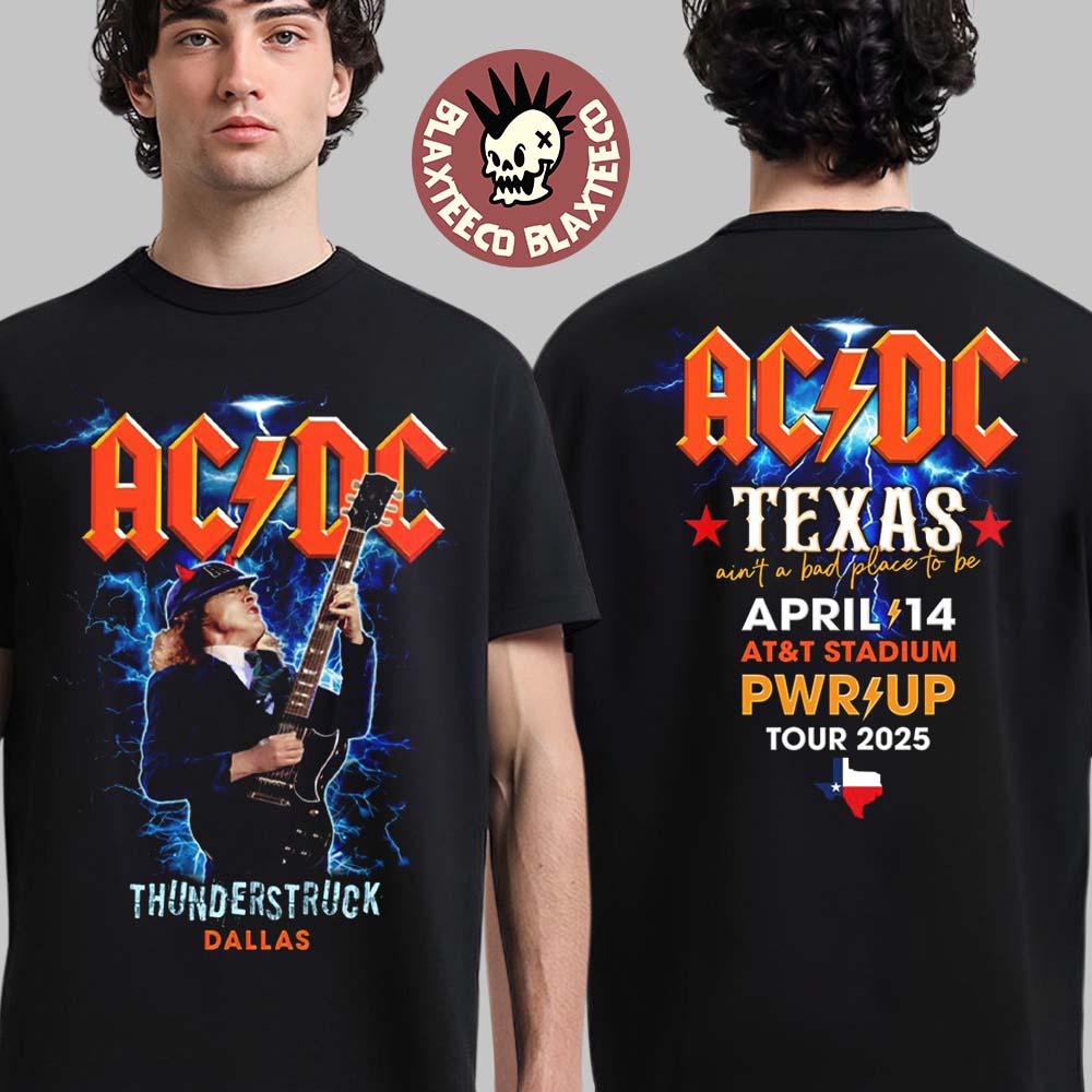 ACDC Thunderstruck Dallas PWR Up Tour North America 2025 Texas At AT And T Stadium On April 14 2025 Ain't A Bad Place To Be Two Sided Unisex T-Shirt ACDC Thunderstruck Dallas PWR Up Tour North America 2025 Texas At AT And T Stadium On April 14 2025 Ain't A Bad Place To Be Two Sided Unisex T-Shirt
