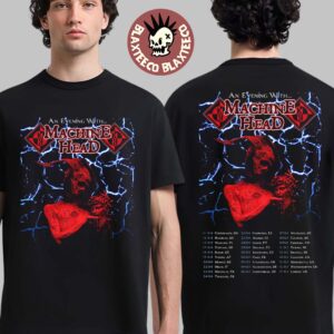 An Evening With Machine Head April And May Of 2026 Schedule Dates Two Sided T-Shirt