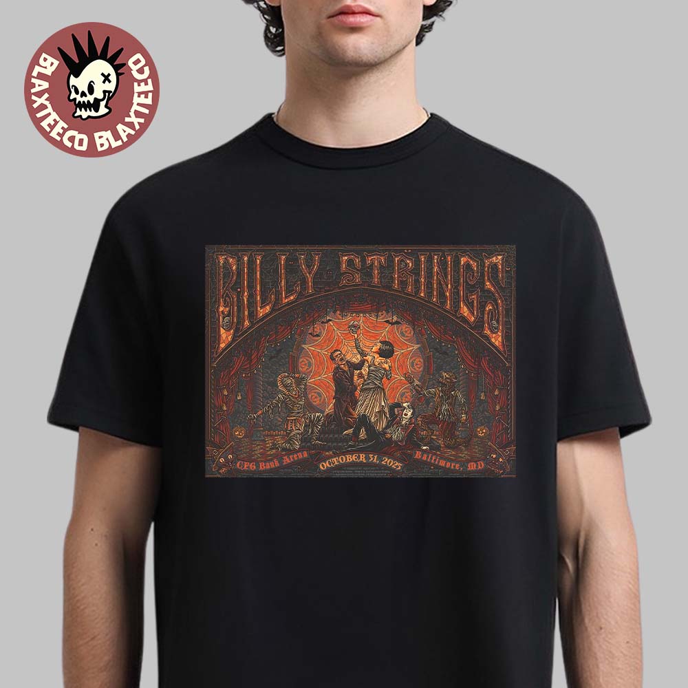 Billy Strings Baltimore Maryland 2025 Night 1 Venue Poster At CFG Bank Arena On October 31 2025 T-Shirt Billy Strings Baltimore Maryland 2025 Night 1 Venue Poster At CFG Bank Arena On October 31 2025 T-Shirt