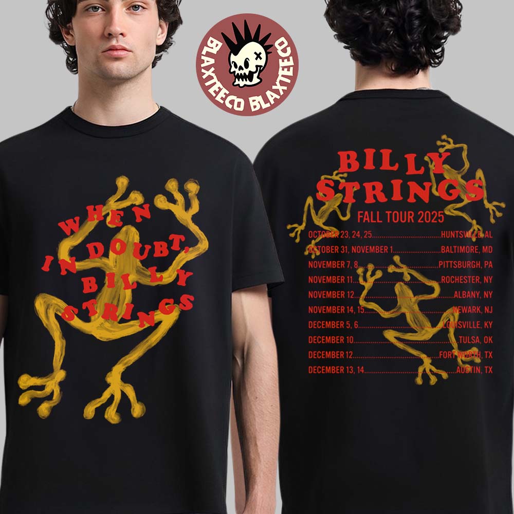 Billy Strings Fall 2025 Tour North American Merch When In Doubt Tee with Dates Frogs Art Two Sided T-Shirt Billy Strings Fall 2025 Tour North American Merch When In Doubt Tee with Dates Frogs Art Two Sided T-Shirt