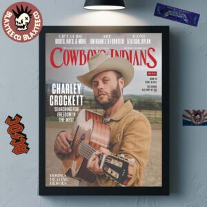 Charley Crockett Graces The Cover Of Cowboys And Indians The November December Issue Searching For Freedom In The West Poster Canvas For Home Decor