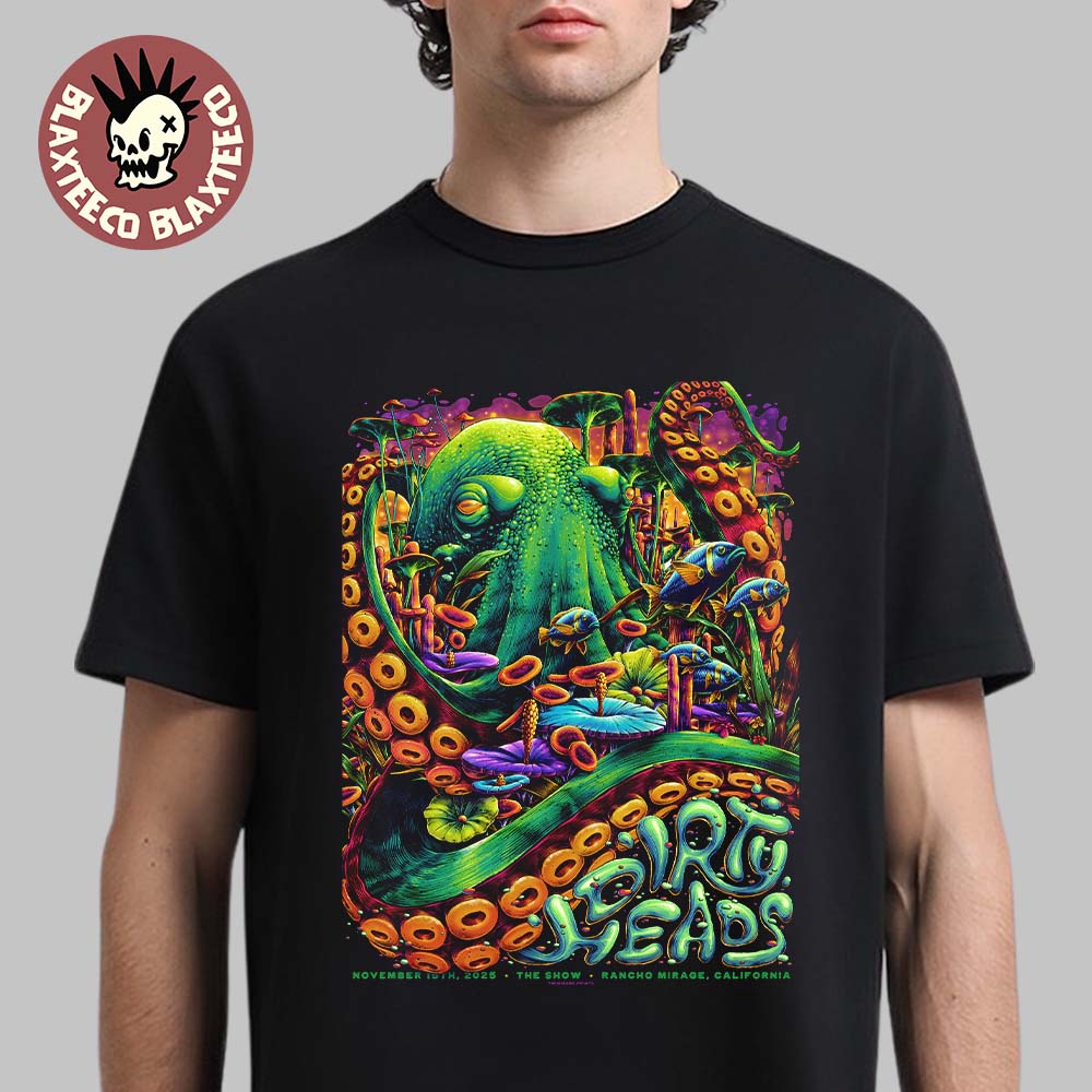 Dirty Heads Rancho Mirage California 2025 Event Poster At The Show On November 15 2025 T-Shirt Dirty Heads Rancho Mirage California 2025 Event Poster At The Show On November 15 2025 T-Shirt