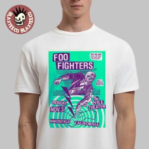 Foo Fighters Bakersfield California 2025 Event Poster At The Nile Theater On November 3 2025 T-Shirt