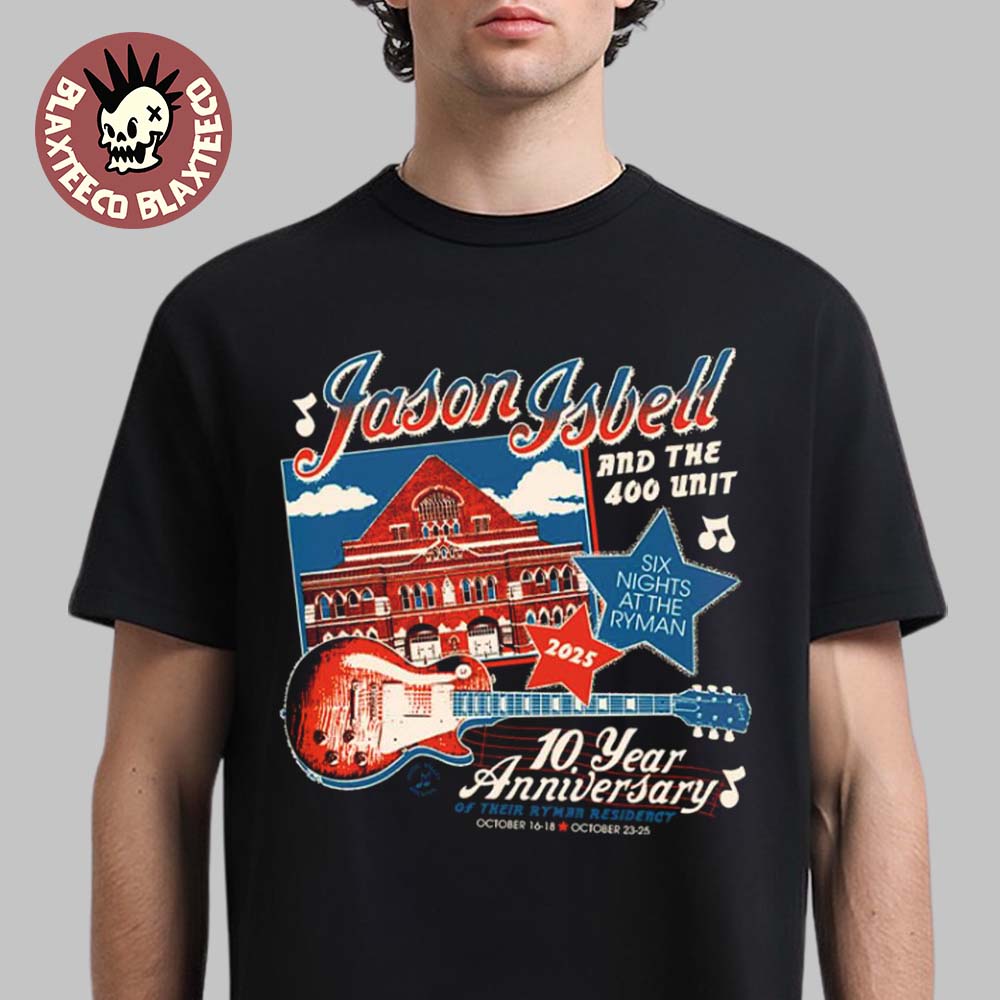 Jason Isbell And The 400 Unit 10th Anniversary Residency October 2025 City Dates Six Nights At The Ryman Merch Guitar Art T-Shirt