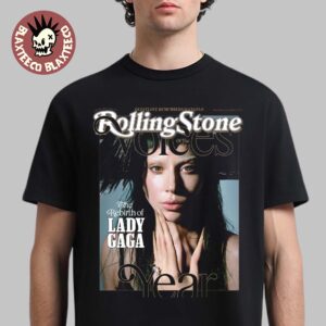 Lady Gaga Graces The Cover Of Rolling Stone Issue 1406 December 2025 Voices Of The Year The Rebirth Of Lady Gaga T-Shirt
