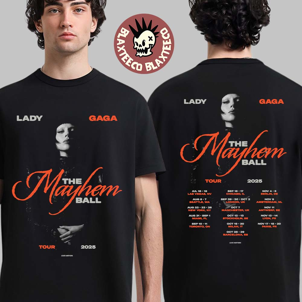 Lady Gaga The Mayhem Ball Tour 2025 Tour Dates Two Sides Unisex T-Shirt Lady Gaga The Mayhem Ball Tour 2025 Tour Dates Two Sides Unisex T-Shirt