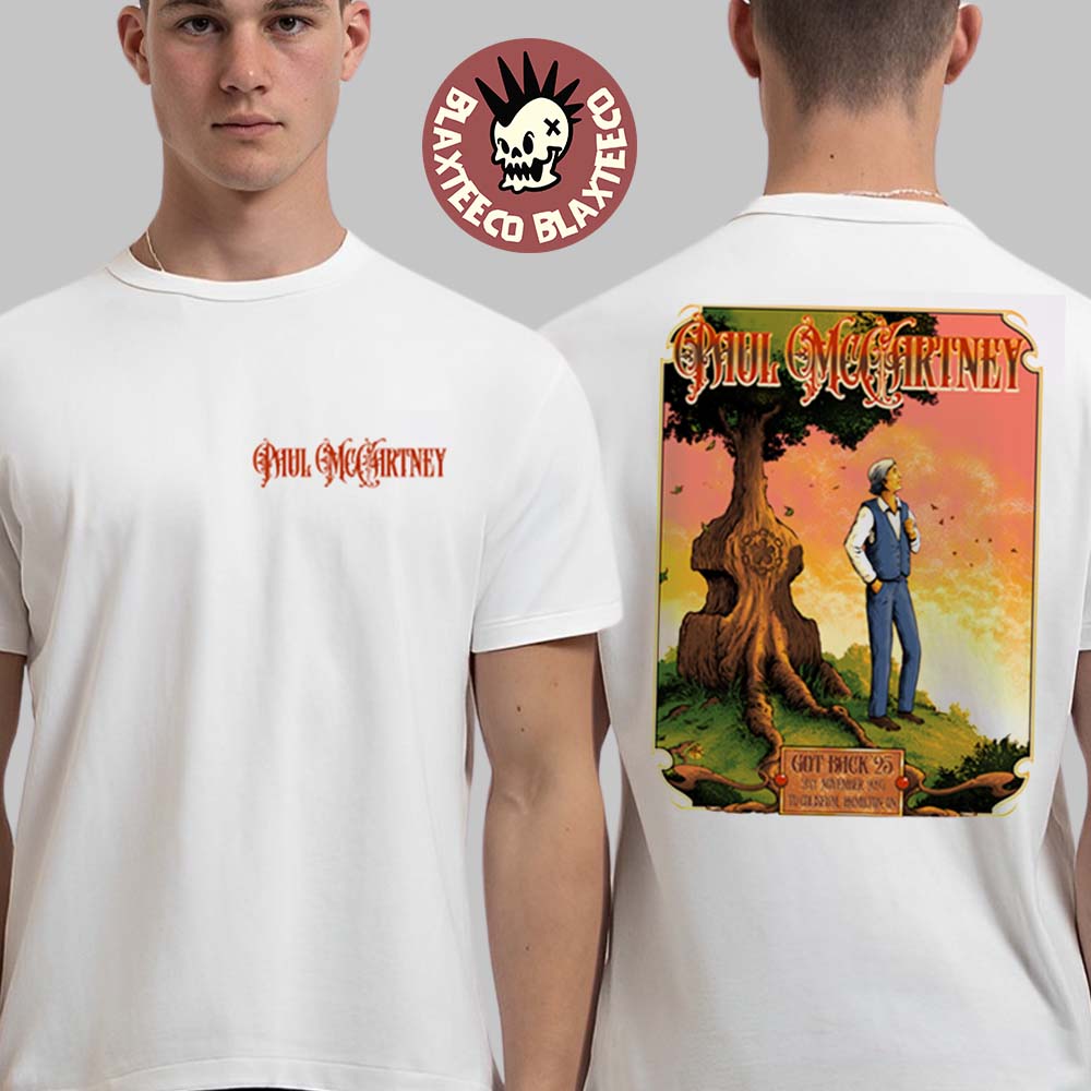 Paul McCartney Got Back 2025 Hamilton Event Tee Ontario Canada At TD Coliseum On November 21 2025 Two Sided T-Shirt Paul McCartney Got Back 2025 Hamilton Event Tee Ontario Canada At TD Coliseum On November 21 2025 Two Sided T-Shirt