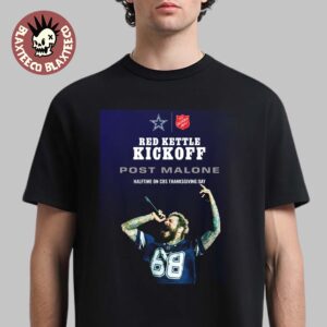 Post Malone Dallas Cowboys Haftime Show On CBS Thanksgiving Day 2025 Red Kettle Kickoff T-Shirt