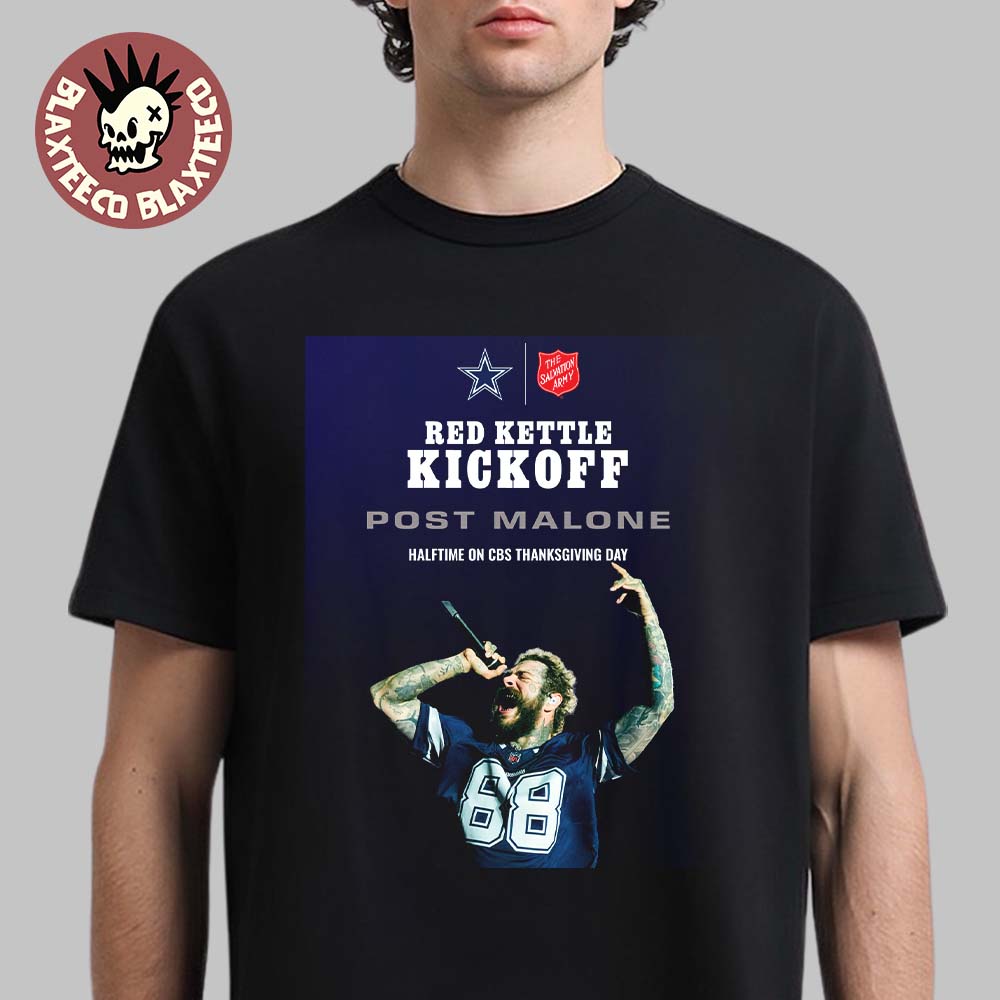 Post Malone Dallas Cowboys Haftime Show On CBS Thanksgiving Day 2025 Red Kettle Kickoff T-Shirt Post Malone Dallas Cowboys Haftime Show On CBS Thanksgiving Day 2025 Red Kettle Kickoff T-Shirt