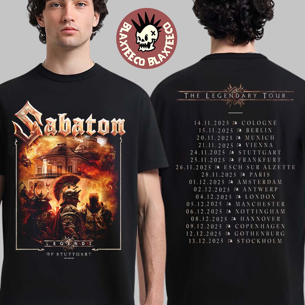 Sabaton Legendary Tour Europe 2025 Legends Of Stuttgart Germany Pop Up Shop On November 24 2025 Two Sided T-Shirt Sabaton Legendary Tour Europe 2025 Legends Of Stuttgart Germany Pop Up Shop On November 24 2025 Two Sided T-Shirt