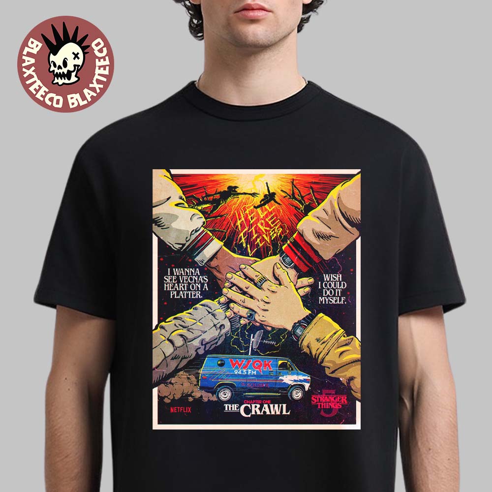 Stranger Things 5 Chapter One The Crawl Hell Fire Lives Poster By Butcher Billy T-Shirt Stranger Things 5 Chapter One The Crawl Hell Fire Lives Poster By Butcher Billy T-Shirt