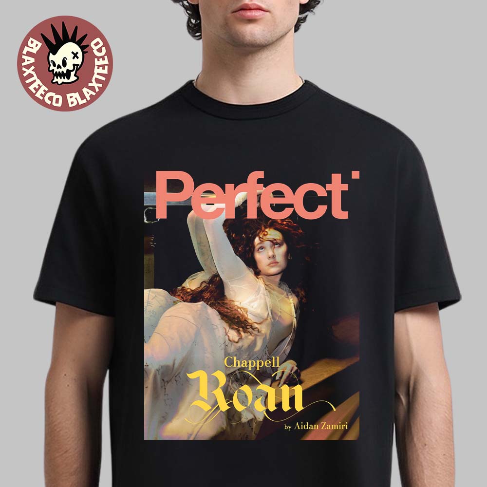 Chappell Roan Graces The Cover Of Perfect Magazine 2025 Issue T-Shirt Chappell Roan Graces The Cover Of Perfect Magazine 2025 Issue T-Shirt