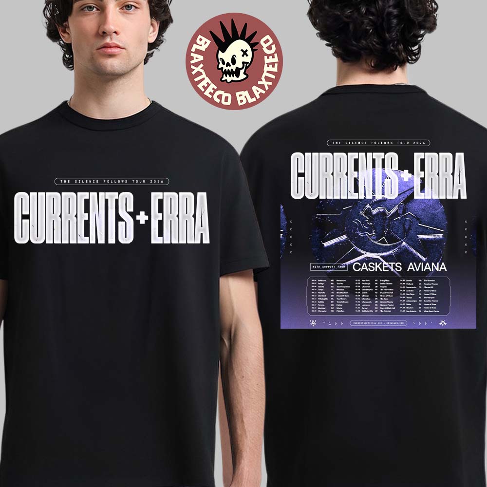 Currents And Erra The Silence Follows Tour 2026 Spring Tour Schedule Dates Two Sided T-Shirt Currents And Erra The Silence Follows Tour 2026 Spring Tour Schedule Dates Two Sided T-Shirt