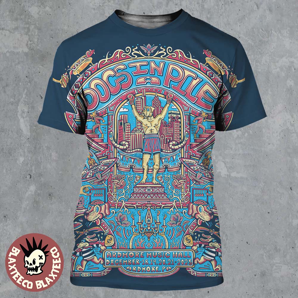Dogs In A Pile Ardmore Pennsylvania 2025 Event Poster At Ardmore Music Hall On December 18 19 20 21 2025 Rocky Statue Art All Over Print Shirt Dogs In A Pile Ardmore Pennsylvania 2025 Event Poster At Ardmore Music Hall On December 18 19 20 21 2025 Rocky Statue Art All Over Print Shirt